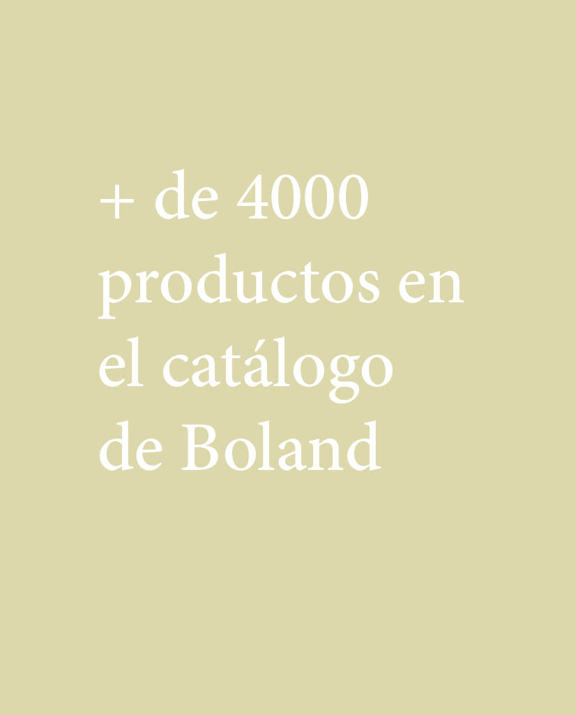 La gama de productos Boland es muy extensa, para conocer el producto solicite catálogo.
